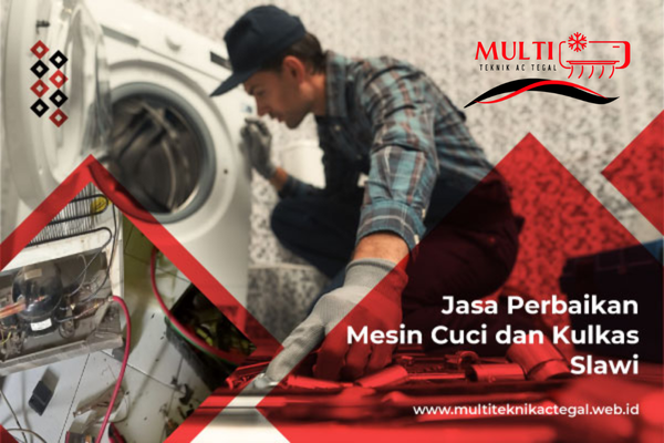 Artikel Jasa Perbaikan Mesin Cuci dan Kulkas Slawi